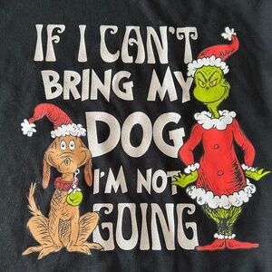 Grinch If I can’t bring my dog Im not going Ugly Christmas Sweater
